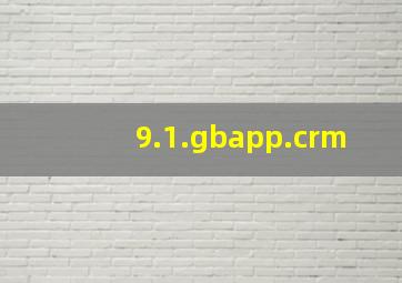 9.1.gbapp.crm