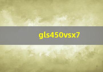 gls450vsx7