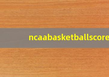 ncaabasketballscore